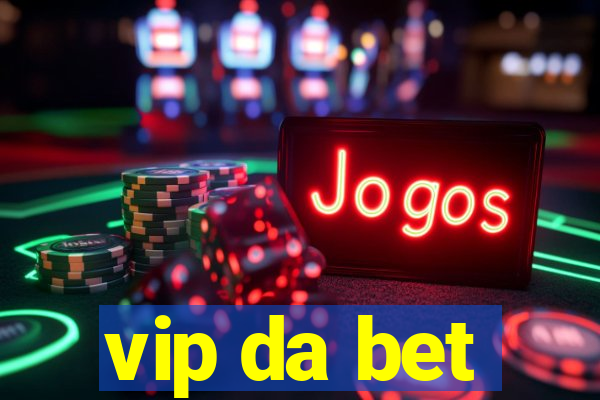 vip da bet